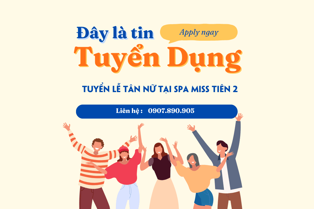 Tuyển Lễ Tân Nữ tại Spa Miss Tiên 2 2 Tuyển Lễ Tân Nữ tại Spa Miss Tiên 2