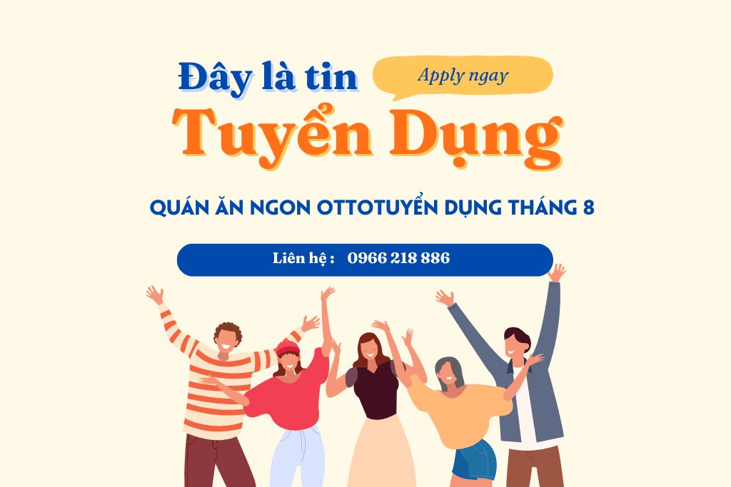 Quán Ăn Ngon Otto Tuyển Dụng Tháng 8 2 Quán Ăn Ngon OttoTuyển Dụng Tháng 8