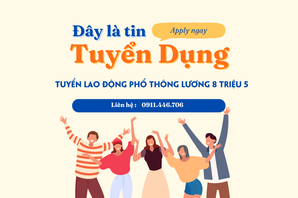 Tuyển Lao Động Phổ Thông Lương 8 Triệu 5 2 Tuyển Lao Động Phổ Thông Lương 8 Triệu 5